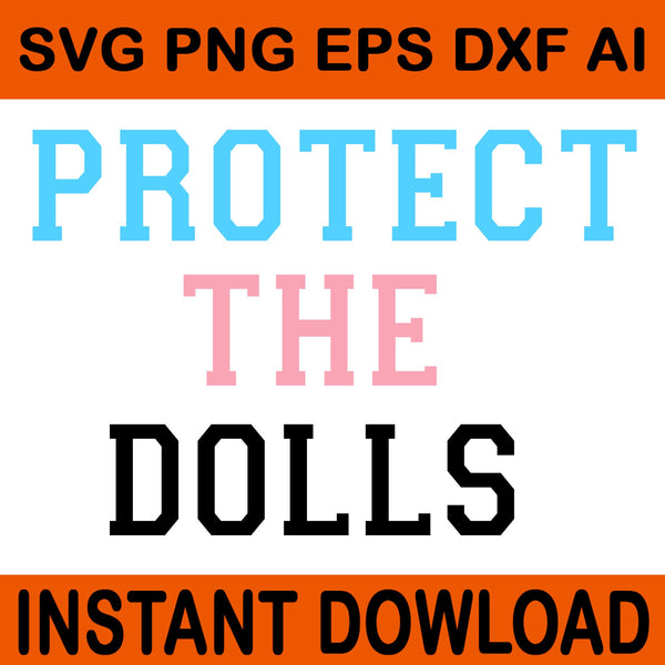 Protect The Dolls SVG