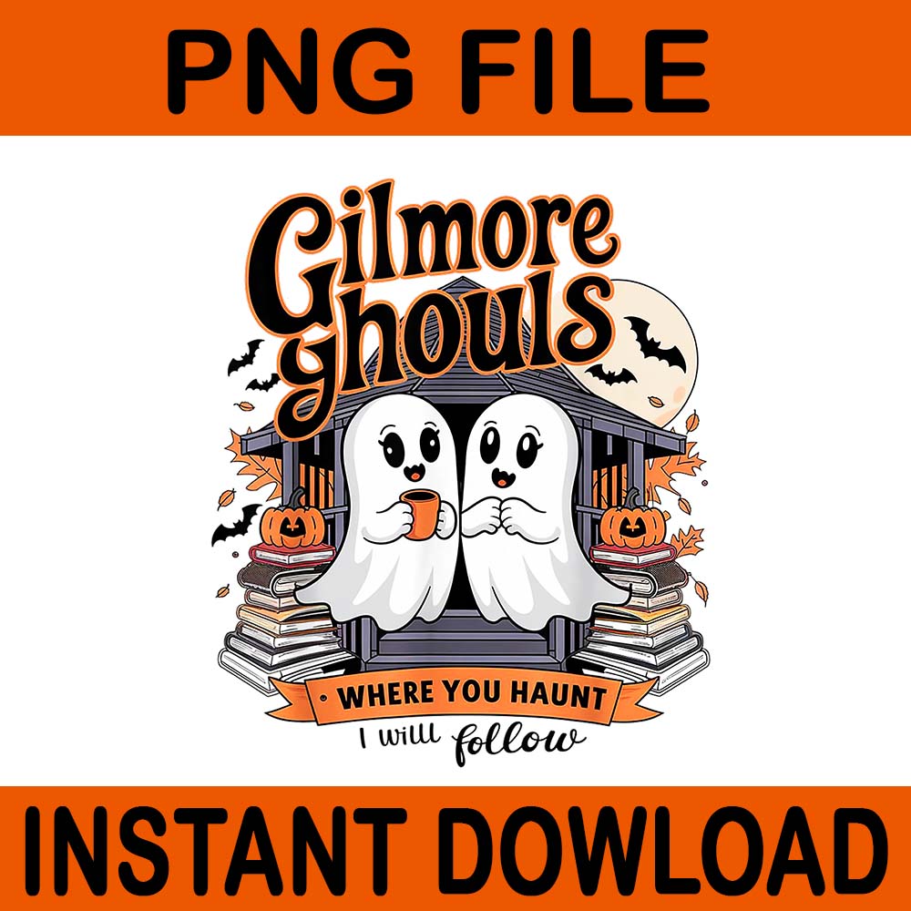 Gilmore Ghouls Where You Haunt I Will Follow PNG