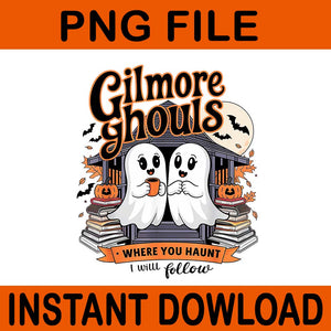 Gilmore Ghouls Where You Haunt I Will Follow PNG