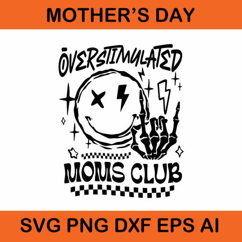 Overstimulated Moms Club Svg, Smiley Face With Skeleton Hand Svg