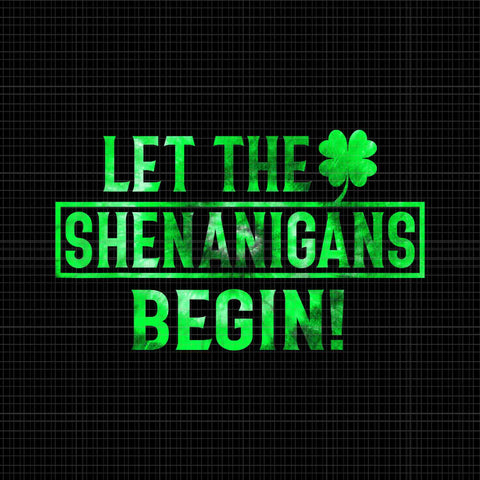 Let The Shenanigans Begin Png, St Patricks Day Lucky Shamrock Png, Shenanigans Shamrock Png, Irish Png, Shamrock Png