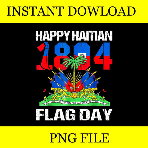 Haiti Heritage Since 1804 Proud Zoe Happy Haitian Flag Day PNG