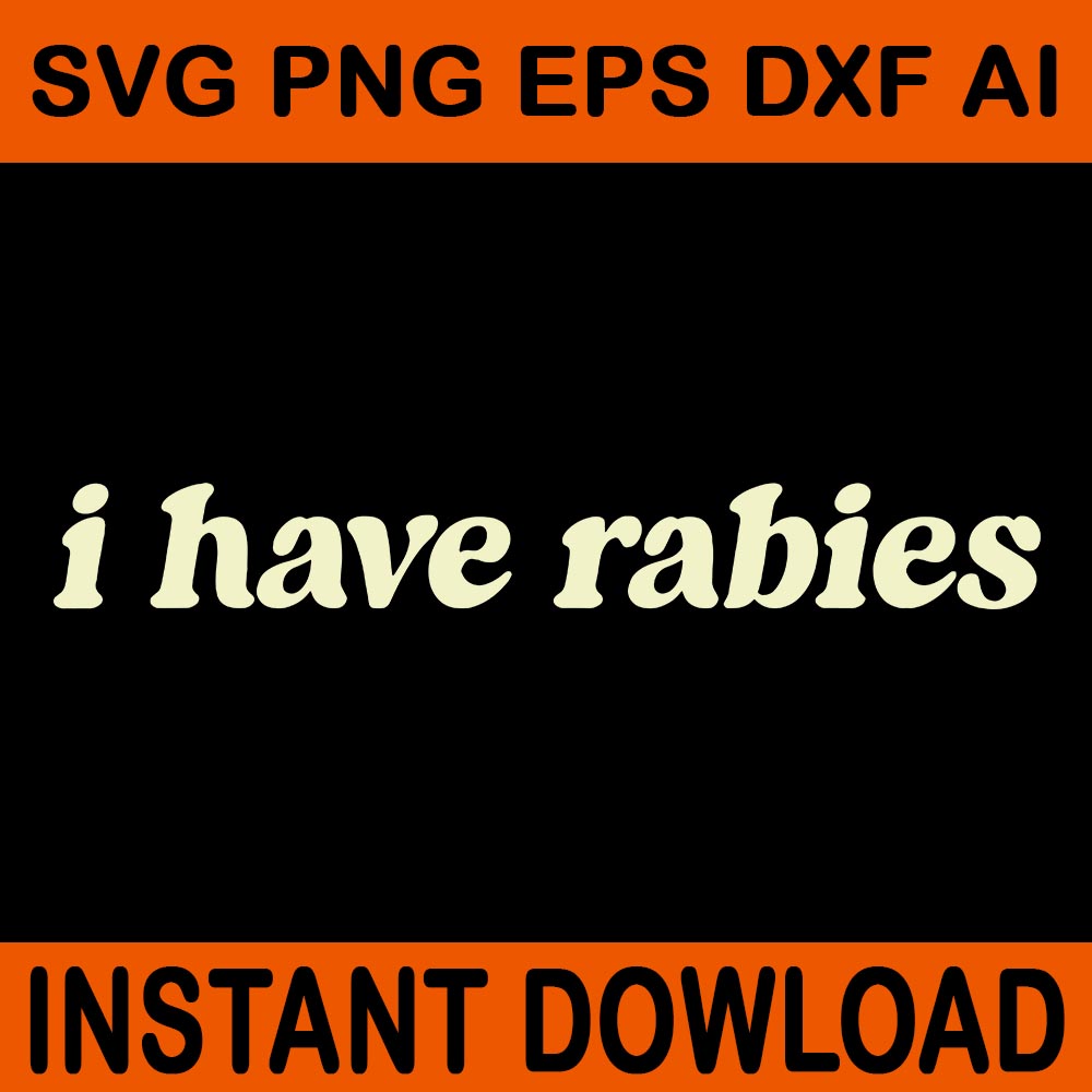 I Have Rabies SVG