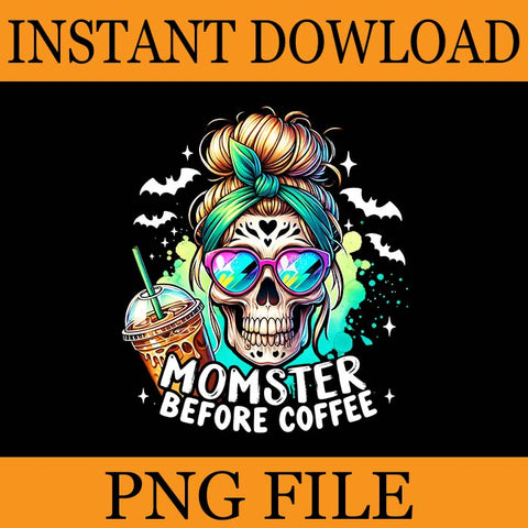 Momster Before Coffee Skeleton Skull PNG, Spooky Mama Halloween PNG