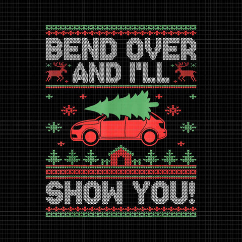 Bend Over And I'll Show You Ugly Christmas Png, Car Christmas Png, Funny Christmas Png
