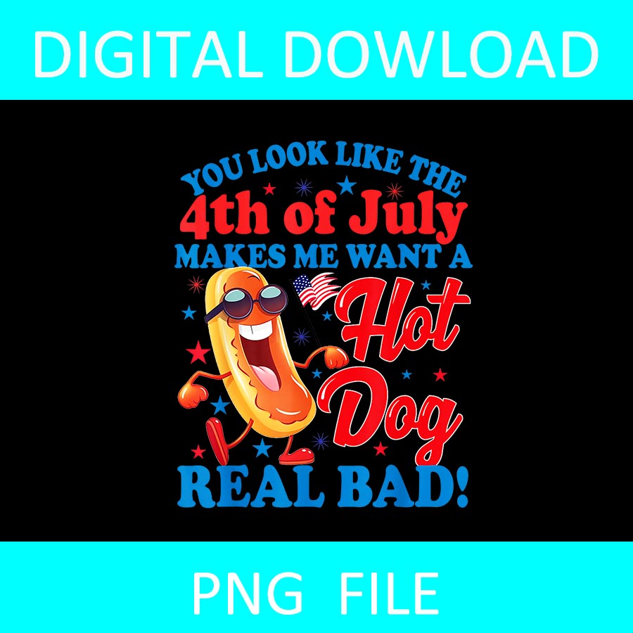 You Look Like The 4th Of July Hot Dog Real Bad PNG