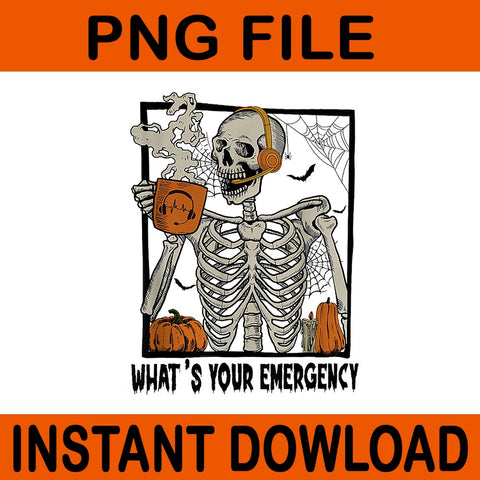  What Your Emergency  Dispatcher Halloween Skeleton PNG