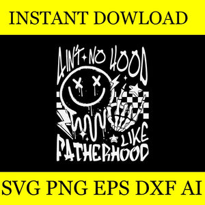 Ain't No Hood Like Fatherhood Skeleton Dad SVG, Father's Day SVG