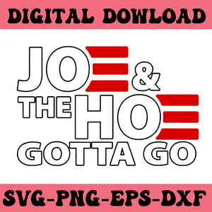 Joe And The H0 Gotta Go SVG