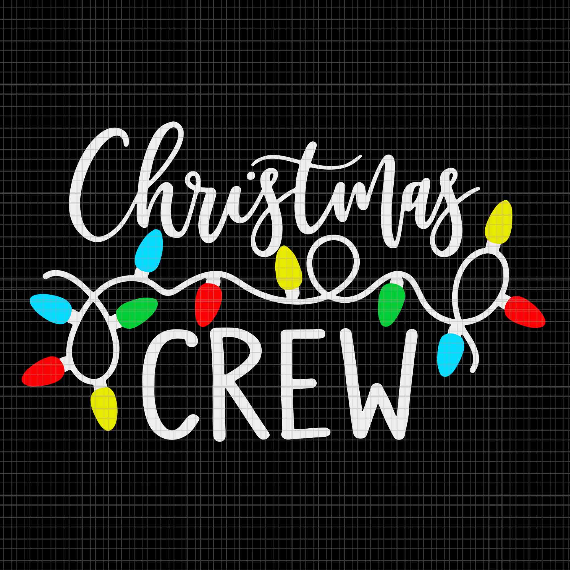 Christmas Crew Xmas Lights Svg, Lights Christmas Svg, Christmas Crew Xmas Svg, Lights Xmas Svg