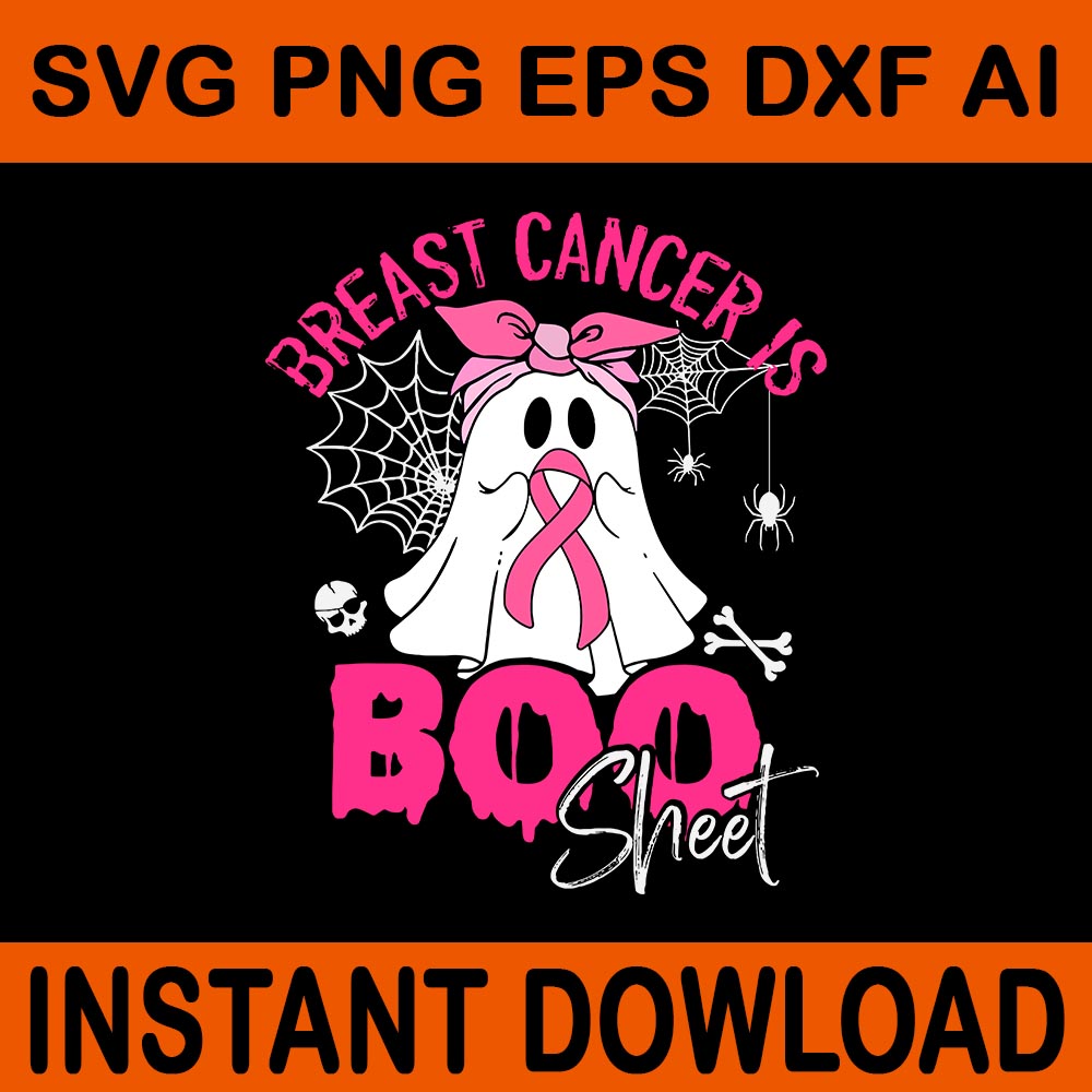 Breast Cancer Is Ghost Sheet Pink Breast Cancer Awareness SVG