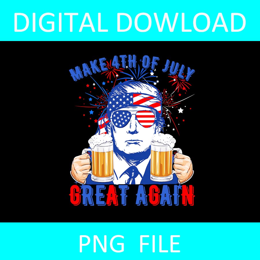 Trump Make 4th of July Great Again Drinking Beer PNG