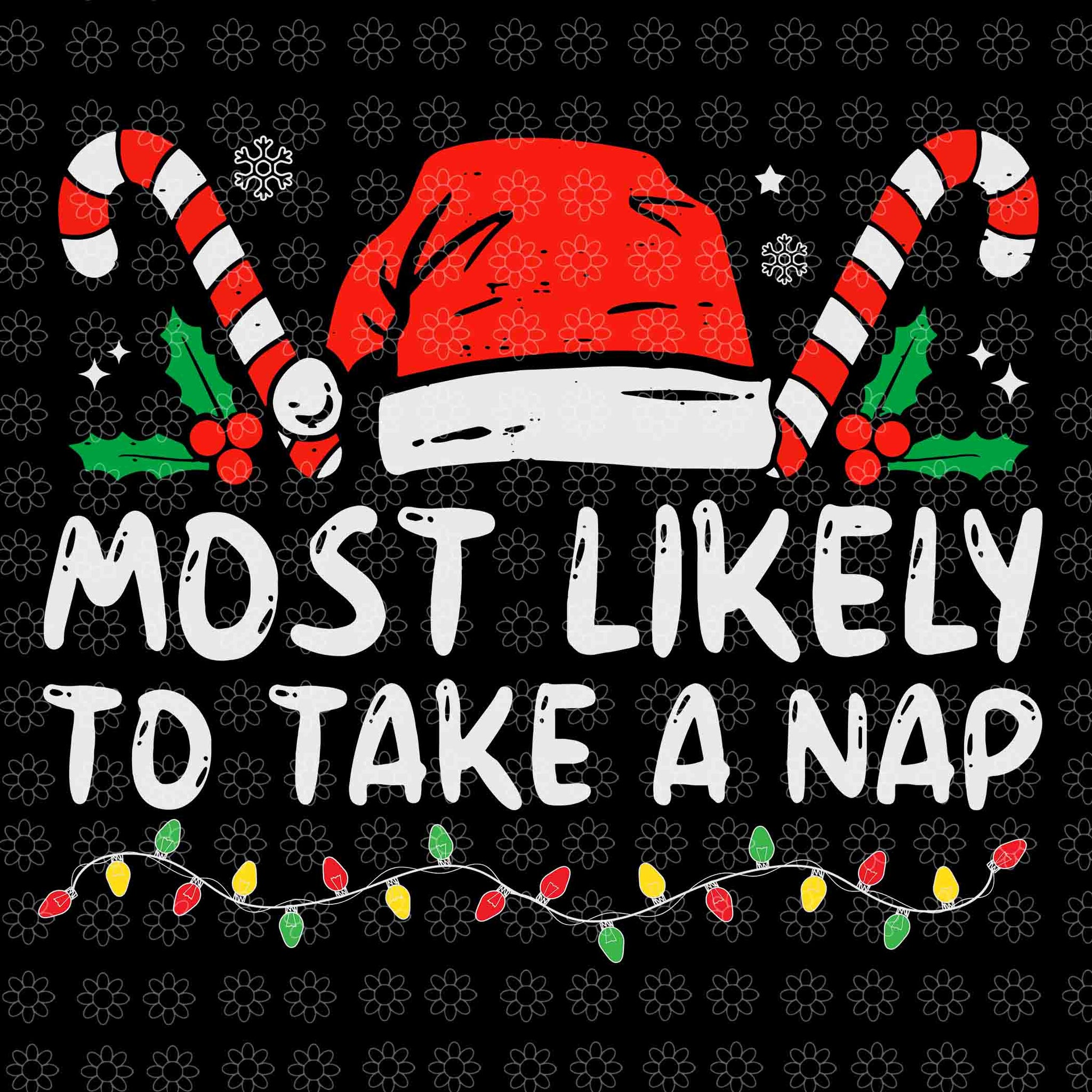 Most Likely To Take A Nap Svg, Family Christmas Svg, Santa Svg, Hat Santa Svg, Santa Christmas Svg, Christmas Svg
