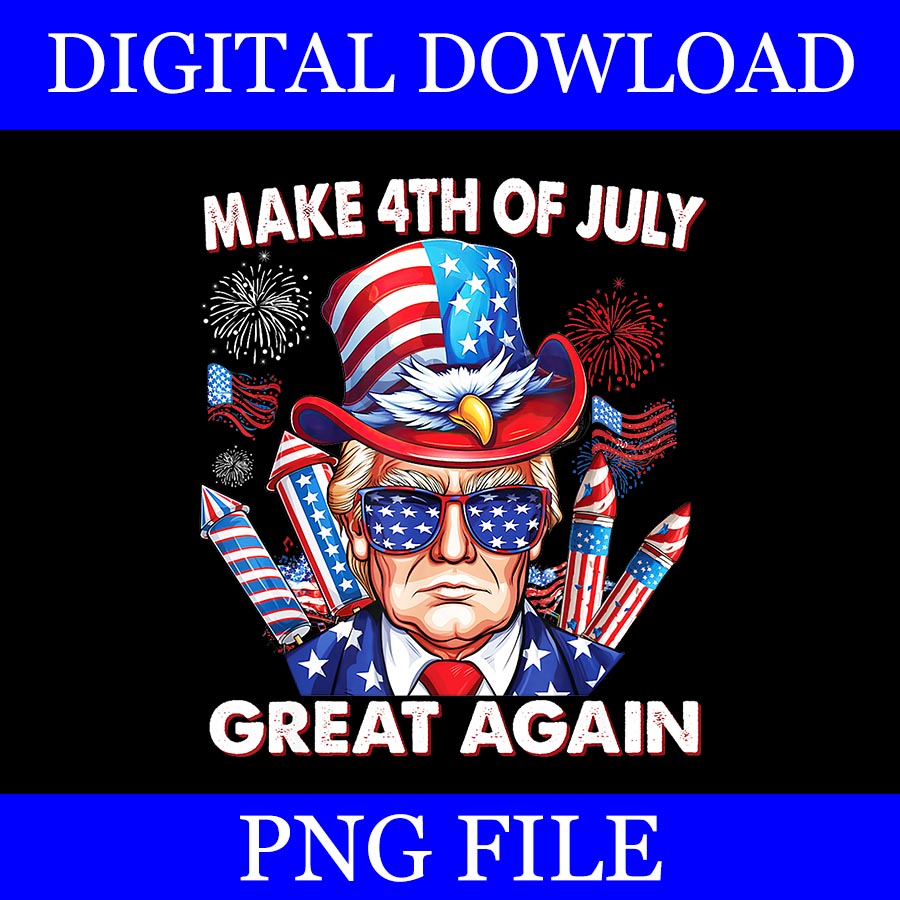 Trump Make 4th of July Great Again PNG, 4th Of July Trump PNG