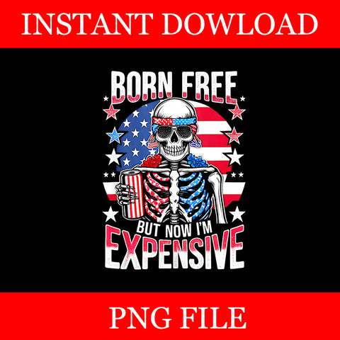 Born Free But Now I'm Expensive PNG, Skeleton 4th Of July PNG