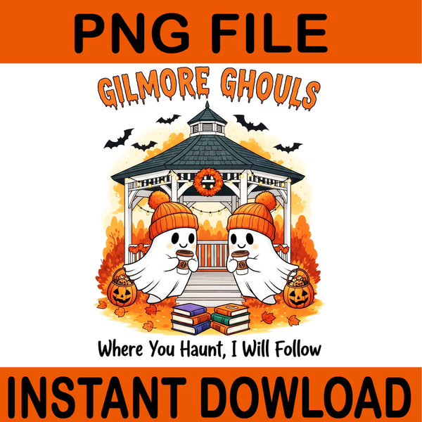 Gilmore Ghouls Where You Haunt I Will Follow Apparel PNG