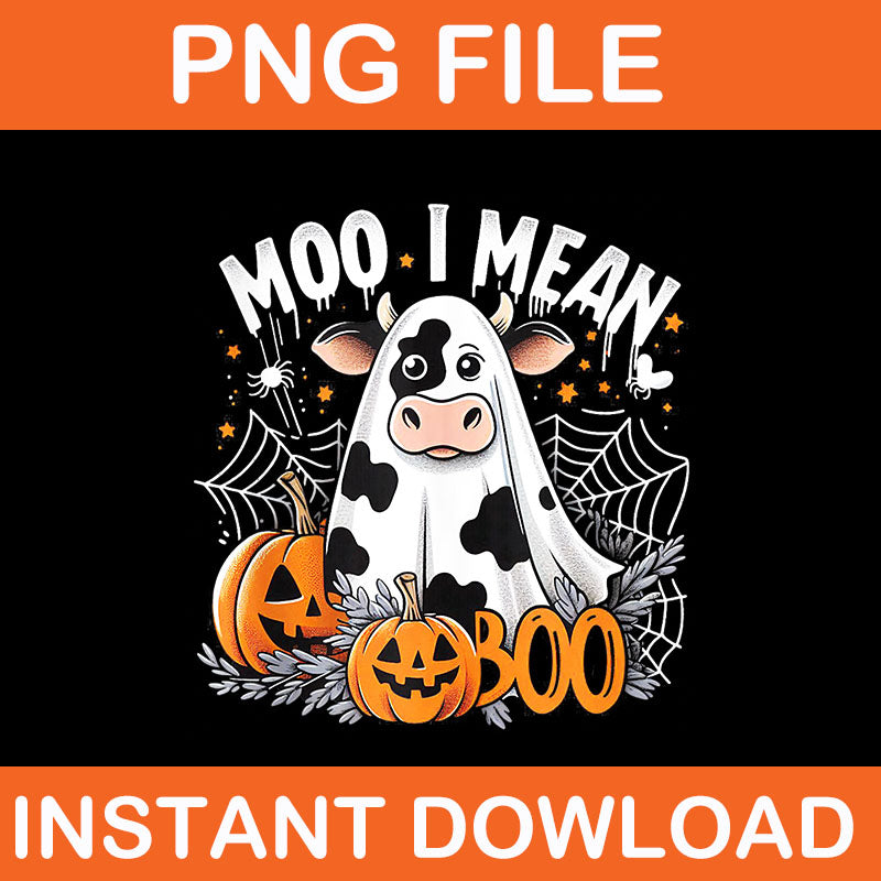 Cute Ghost Cow Moo I Mean Boo Halloween PNG, Funny Cow Halloween PNG