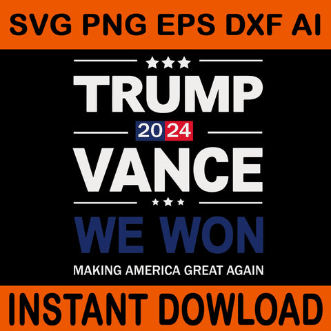 Victory Trump Vance We Won Svg, Trump Won Svg, Trump Won Get Over It Svg