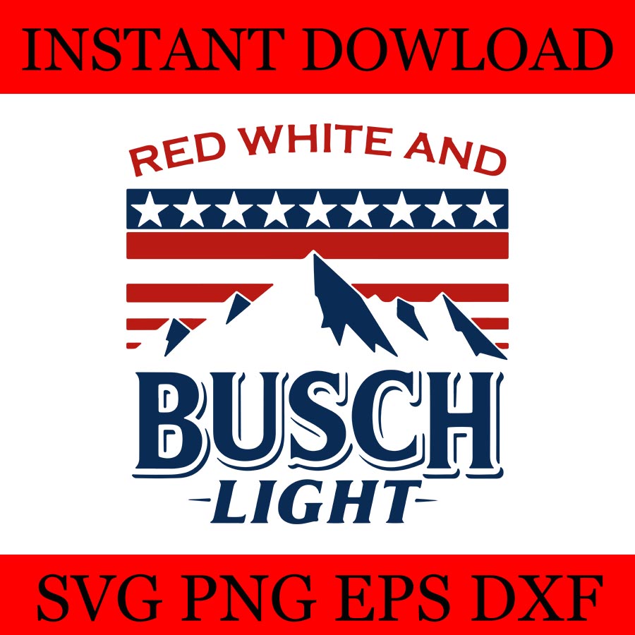 Red White and Busch Light 4th of July SVG, Independence Day SVG