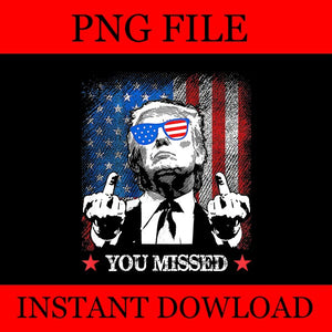 Trump You Missed  PNG, You Missed  Trump 2024 US American Flag  PNG