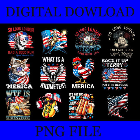 Bundle 4th of july png, so long london had a good run png, what is a kilometer png, chicken 4th of july png, cat 4th of july png