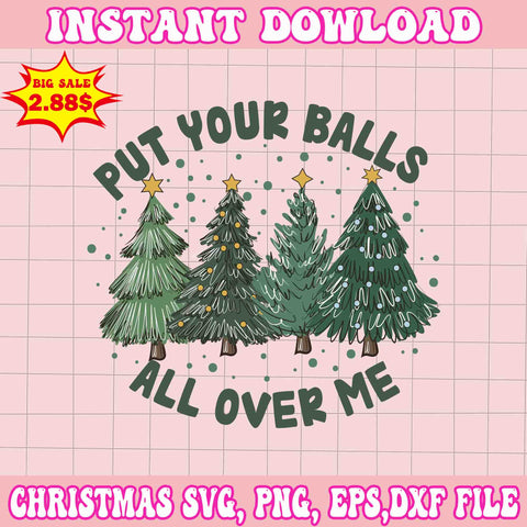 Put Your Balls All Over Me Svg, Pink Christmas Svg, Pink Winter Svg, Pink Santa Svg, Pink Santa Claus Svg, Christmas Svg