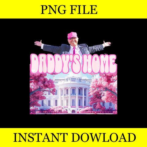 Daddy's Home Trump Pink 2024 Png