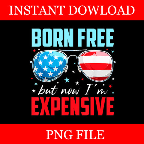 Born Free But Now I'm Expensive PNG,  Glasses 4th Of July PNG 