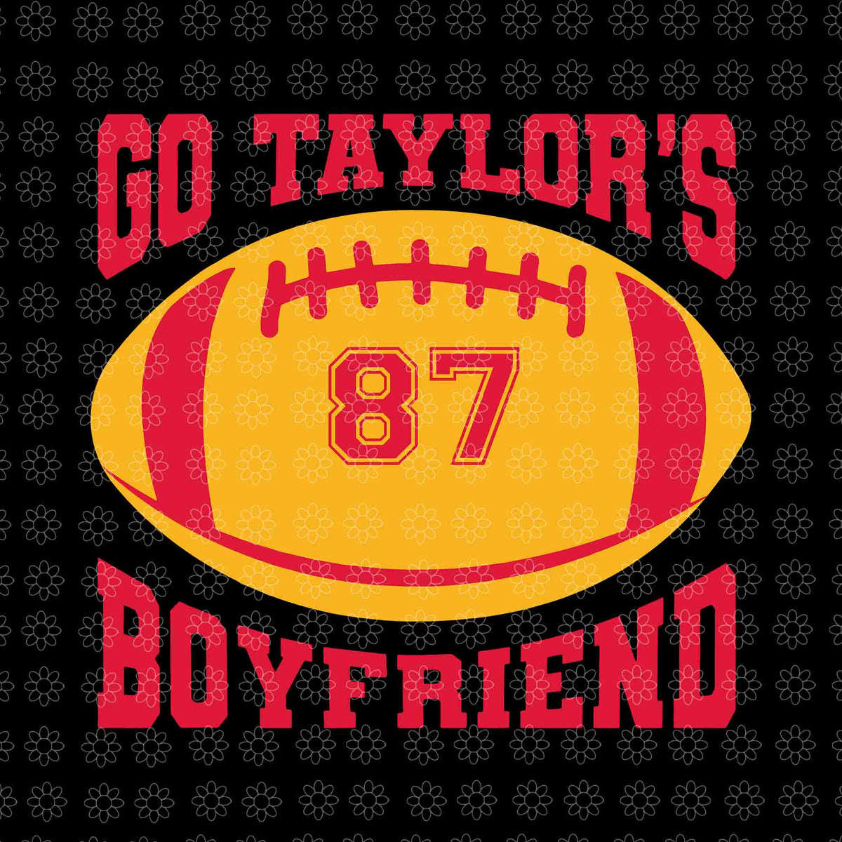 Go Taylor's Boyfriend Svg, Taylor Personalized Name Boy Girl Svg, Tayl ...