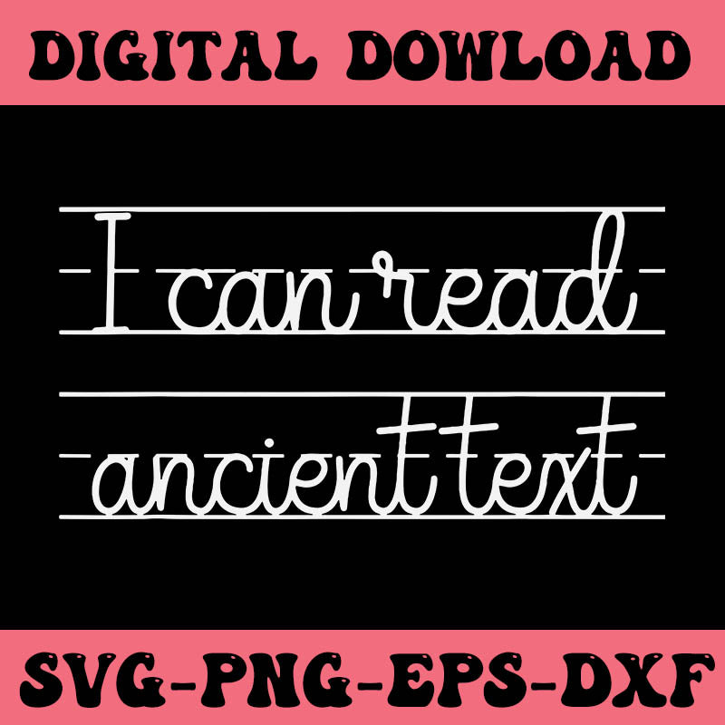 I Can't Read Ancient Text SVG, Handwriting White Ink SVG