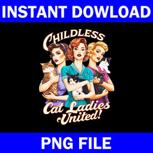 ChildLess Cat Ladies United  PNG