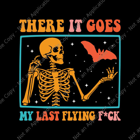 There It Goes My Last Flying Fuck Skeletons Svg, Halloween Skeletons Svg, Skeletons Svg, Halloween Svg