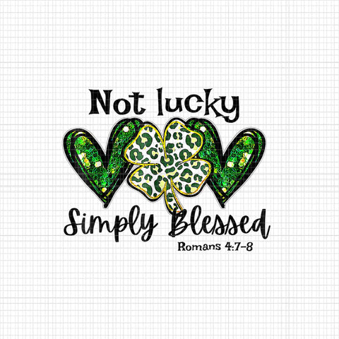 Not Lucky Simply Blessed Christian St Patrick's Day Irish Png