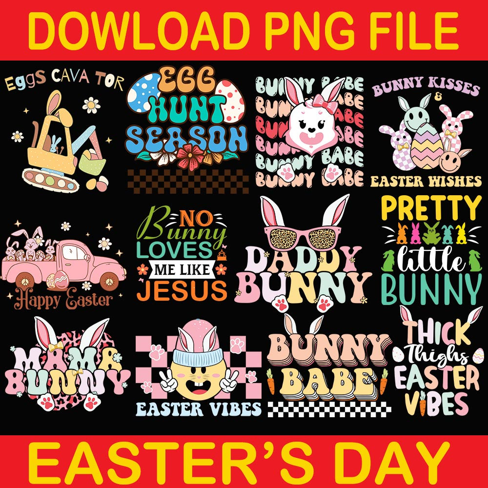 Bundle Easter Png, Eggs Cavator Png, Egg Hunt Season Png, Bunny Babe Png, Bunny Kisses Easter wishes Png, No Bunny Loves Me Like Jesus Png, Daddy Bunny Png, Pretty Little Bunny Png, Mama Bunny Png, Easter Vibes Png, Bunny Babe Png, Thick Thighs Easter Vibes Png