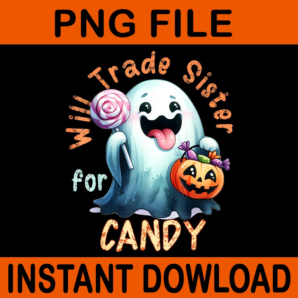 Halloween Will Trade Sister For Candy Ghost PNG