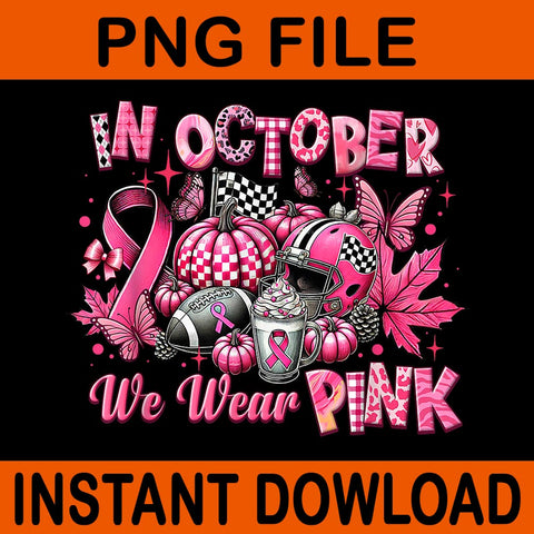 In October We Wear Pink Breast Cancer Pumpkin Football PNG