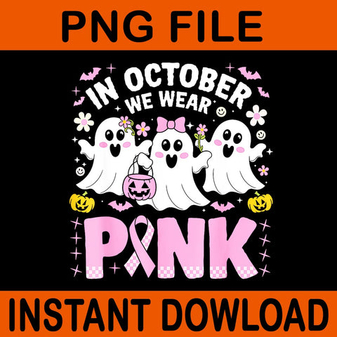 In October We Wear Pink Ghost Breast Cancer Awareness Halloween PNG