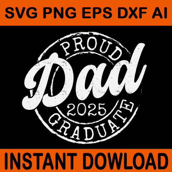 Proud Dad 2025 Graduate SVG, Proud Mom 2025 Graduate SVG