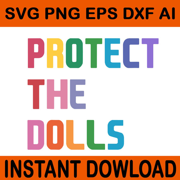 Protect The Dolls SVG