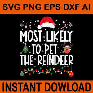 Most Likely To Pet The Reindeer SVG