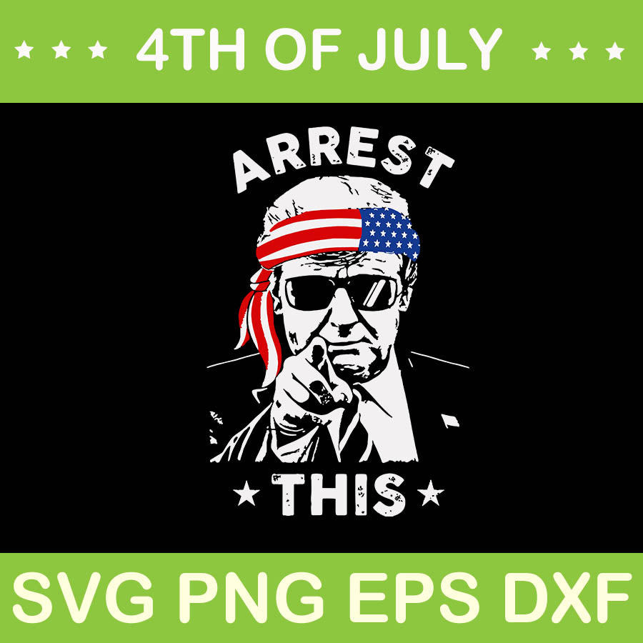 Trump Arrest This SVG, Trump 4th Of July SVG, Trump Convicted Felon SVG