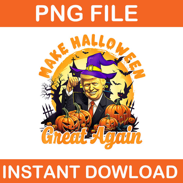 Make Halloween Great Again Trump Witch PNG, Trump Halloween PNG