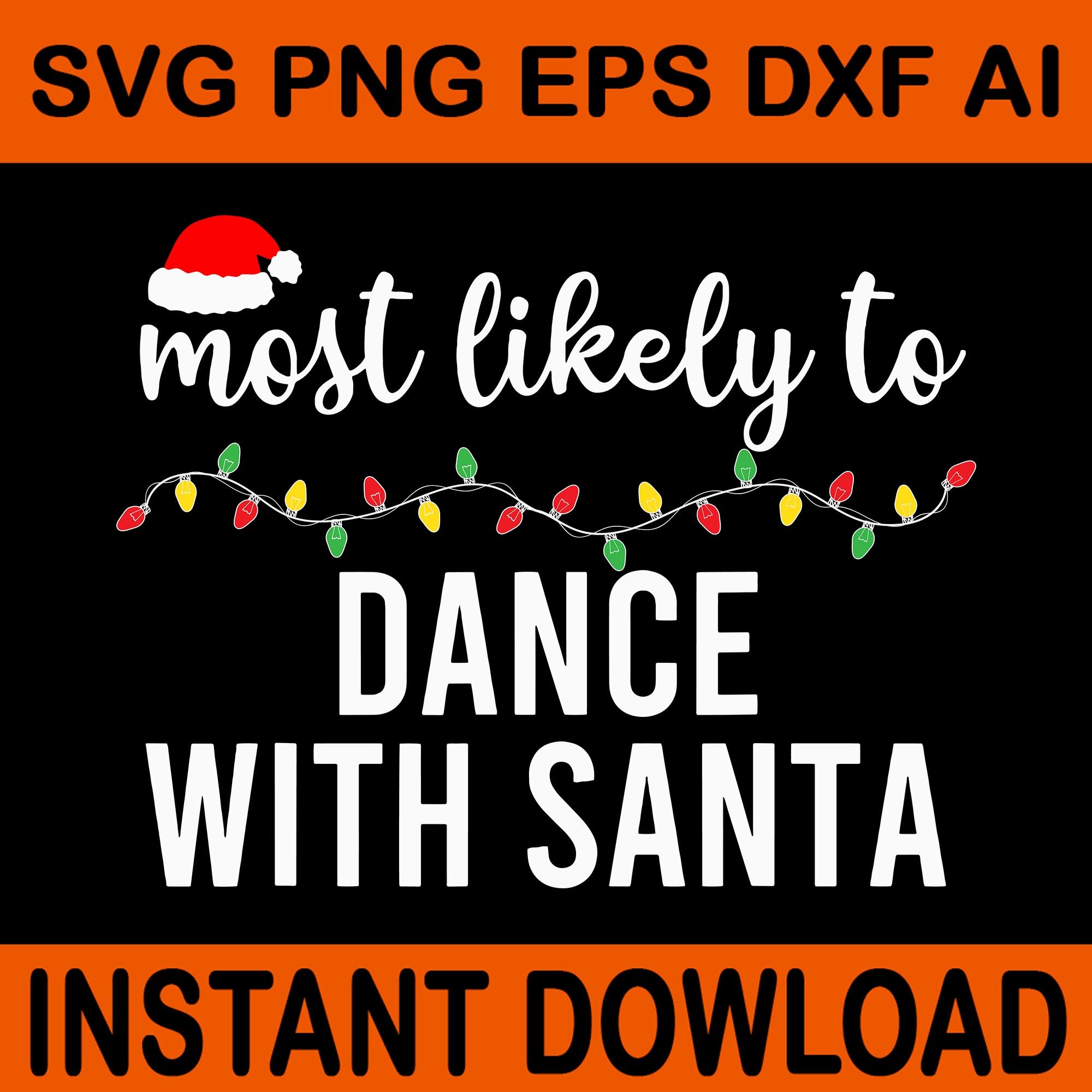 Most Likely To Dance With Santa SVG, Merry Christmas SVG