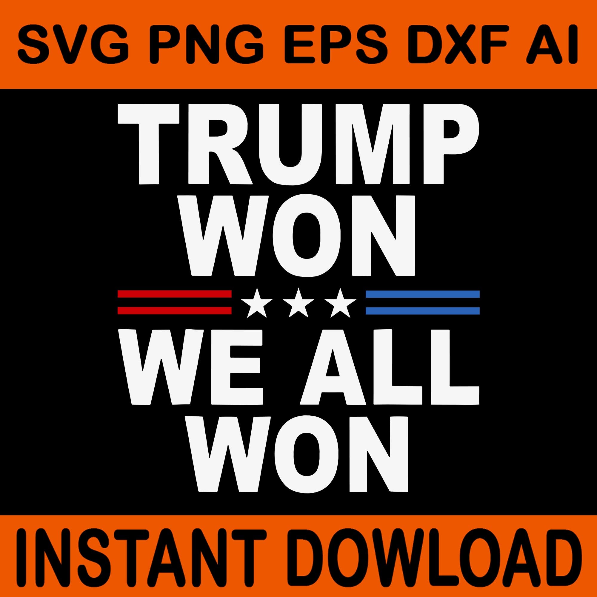 Embrace Trumps 2024 Victory Svg, Trump Won Svg, Trump Won We All Won Svg