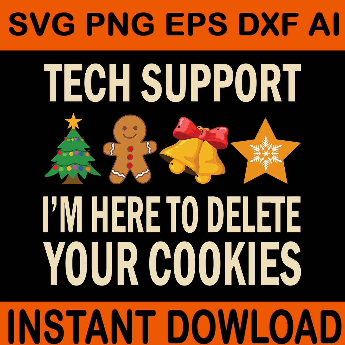 Tech Support I'm Here To Delete Your Cookies Svg, Christmas Cookies Sv ...