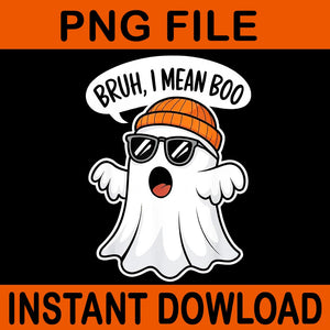 Bruh I Mean Boo Ghost Boo Halloween PNG