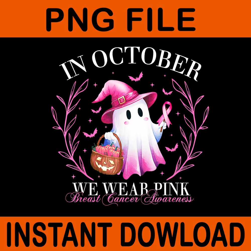 In October We Wear Pink Ghost Breast Cancer Awareness Halloween PNG