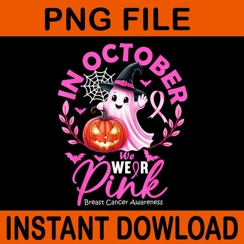 In October We Wear Pink Ghost Breast Cancer Awareness Halloween PNG