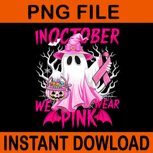 In October We Wear Pink Ghost Breast Cancer Awareness Halloween PNG