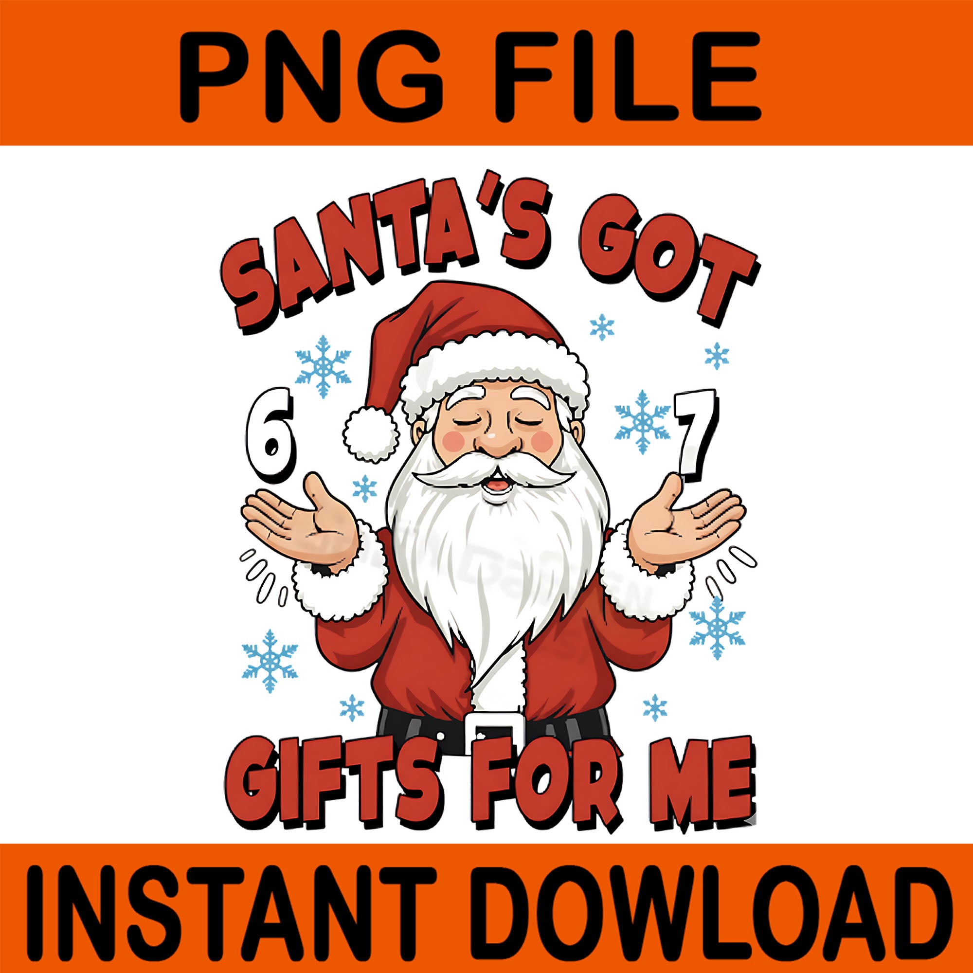 Santa's Got Gifts For Me Png, Santa 67 Meme PNG